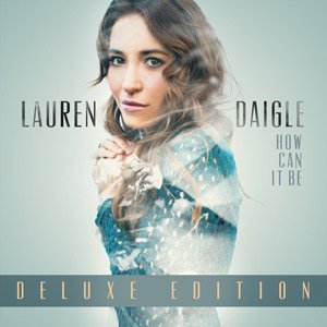 Lauren Daigle – “How Can It Be”