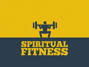 HOW TO STAY SPIRITUALLY FIT